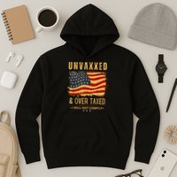 Unvaxxed And Overtaxed Hoodie