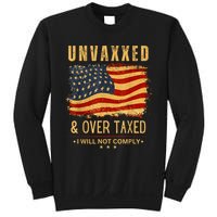 Unvaxxed And Overtaxed Sweatshirt