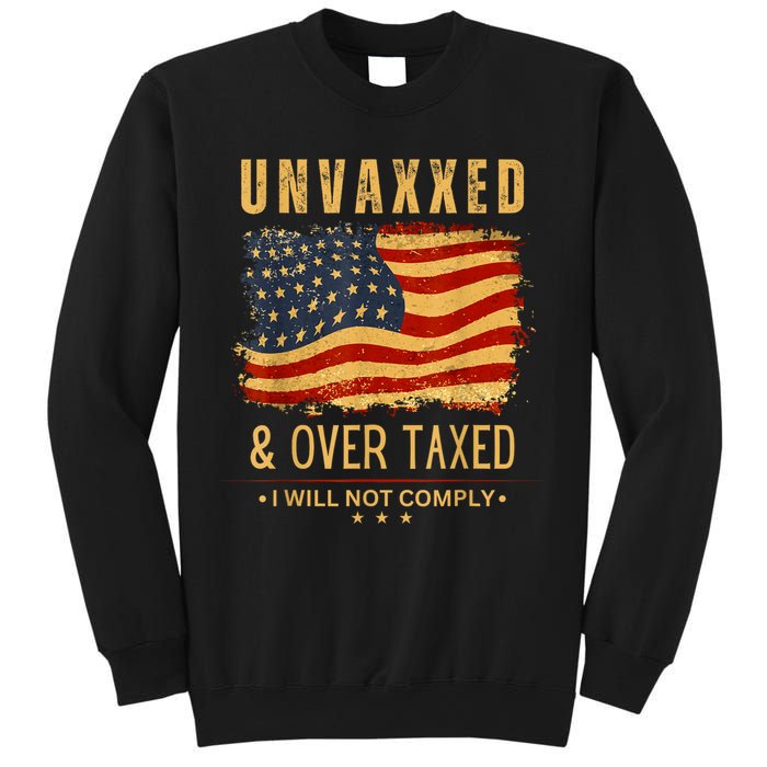 Unvaxxed And Overtaxed Sweatshirt