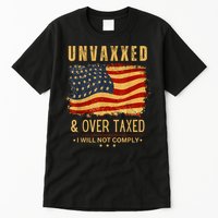 Unvaxxed And Overtaxed Tall T-Shirt