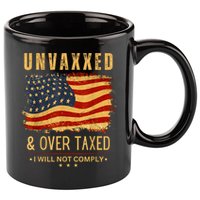 Unvaxxed And Overtaxed 11oz C Handle Ceramic Mug