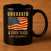 Unvaxxed And Overtaxed 11oz C Handle Ceramic Mug