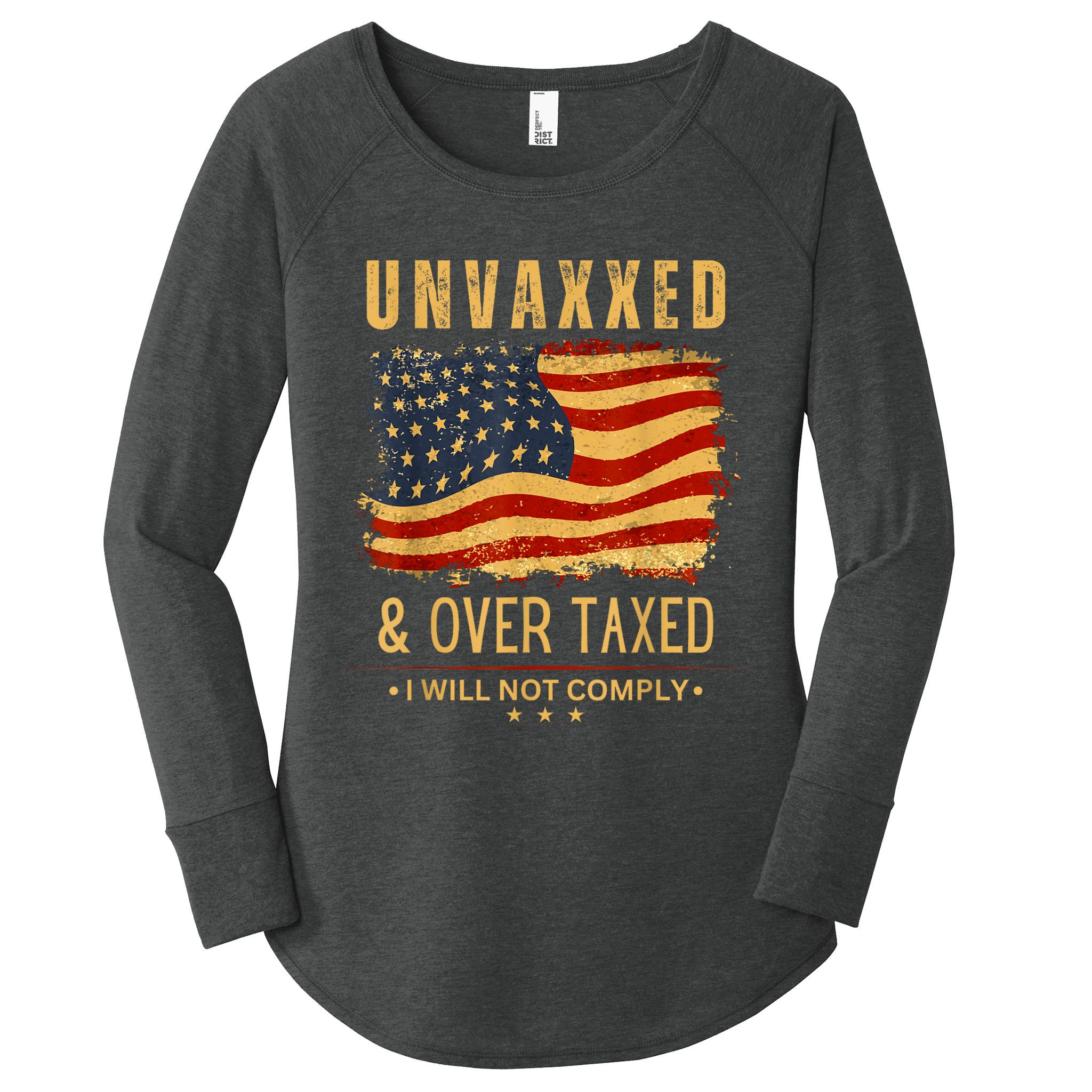 Unvaxxed And Overtaxed Women's Perfect Tri Tunic Long Sleeve Shirt