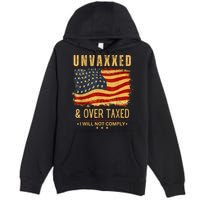 Unvaxxed And Overtaxed Premium Pullover Hoodie