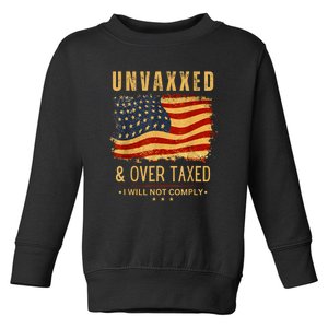 Unvaxxed And Overtaxed Toddler Sweatshirt