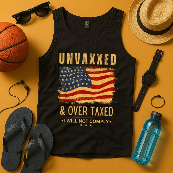 Unvaxxed And Overtaxed Tank Top