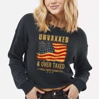 Unvaxxed And Overtaxed Cropped Pullover Crew