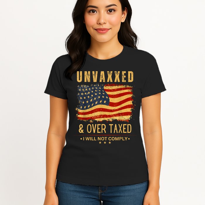 Unvaxxed And Overtaxed Womens T-Shirt