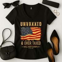 Unvaxxed And Overtaxed Women's V-Neck T-Shirt