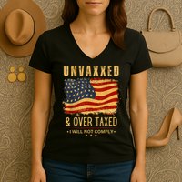 Unvaxxed And Overtaxed Women's V-Neck T-Shirt