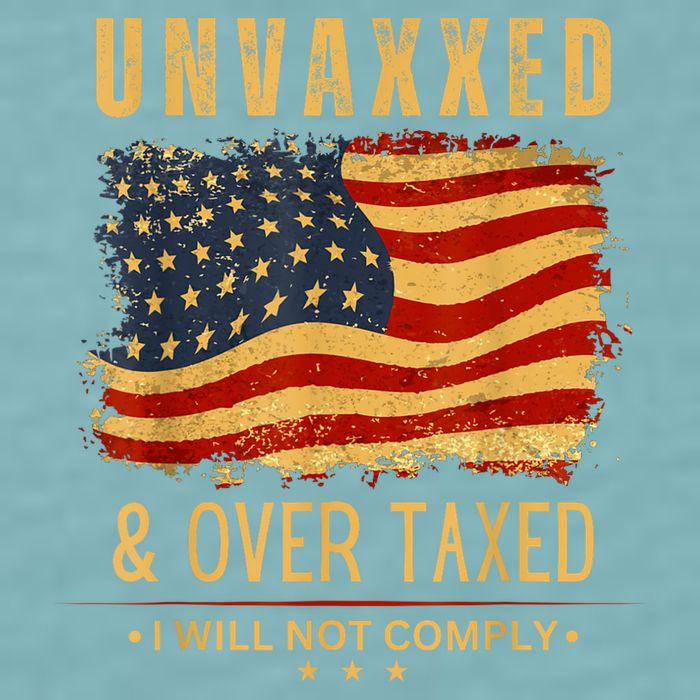 Unvaxxed And Overtaxed Sueded Cloud Jersey T-Shirt