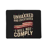 Unvaxxed And Overtaxed Mousepad