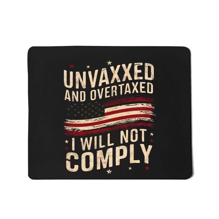 Unvaxxed And Overtaxed Mousepad