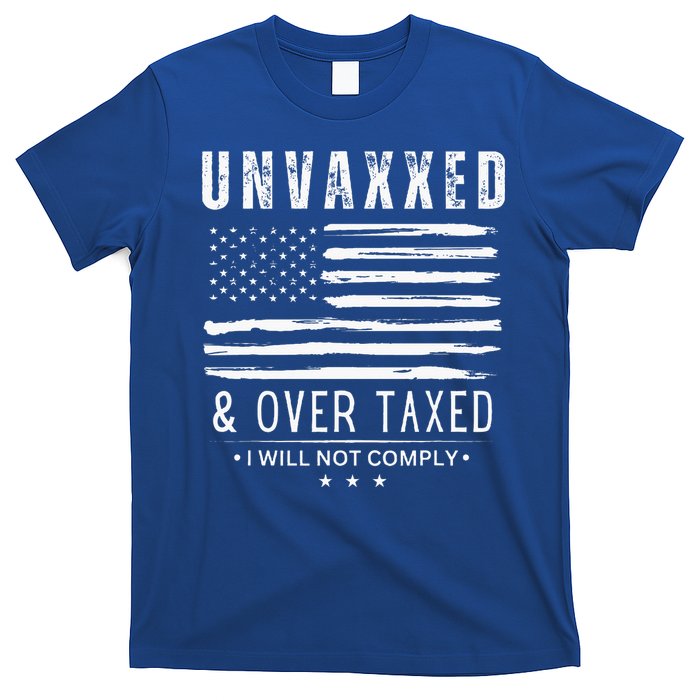 Unvaxxed And Overtaxed T-Shirt