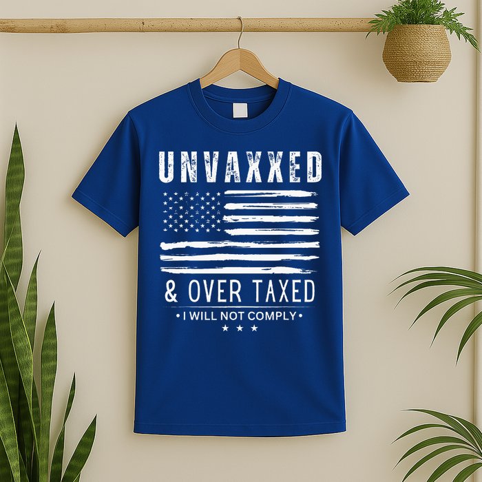 Unvaxxed And Overtaxed T-Shirt