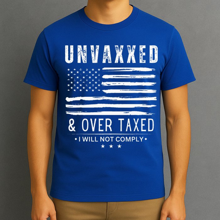 Unvaxxed And Overtaxed T-Shirt