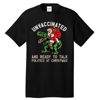 Unvaccinated And Ready To Talk Politics At Christmas Funny Tall T-Shirt