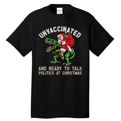 Unvaccinated And Ready To Talk Politics At Christmas Funny Tall T-Shirt