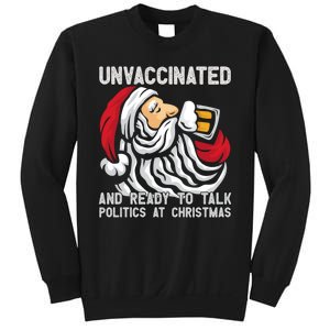 Unvaccinated And Ready To Talk Politics At Christmas Funny Sweatshirt