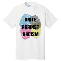 Unite Against Racism Anti Trump & No Racism Tall T-Shirt