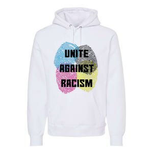 Unite Against Racism Anti Trump & No Racism Premium Hoodie