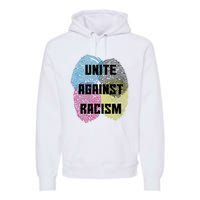 Unite Against Racism Anti Trump & No Racism Premium Hoodie