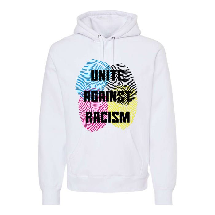 Unite Against Racism Anti Trump & No Racism Premium Hoodie