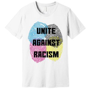 Unite Against Racism Anti Trump & No Racism Premium T-Shirt