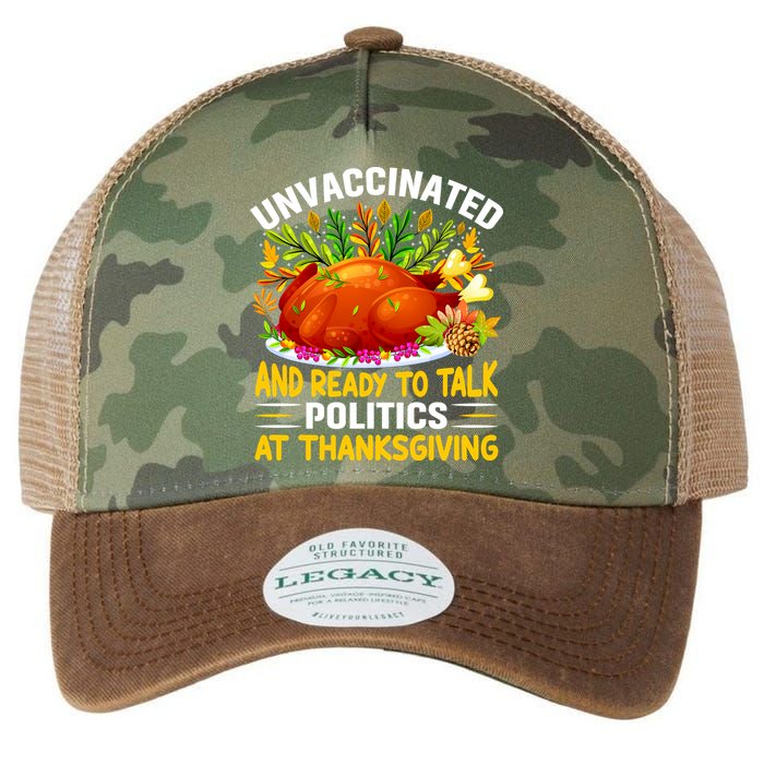 Unvaccinated And Ready To Talk Politics At Thanksgiving Legacy Tie Dye Trucker Hat