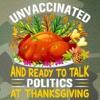 Unvaccinated And Ready To Talk Politics At Thanksgiving Legacy Tie Dye Trucker Hat