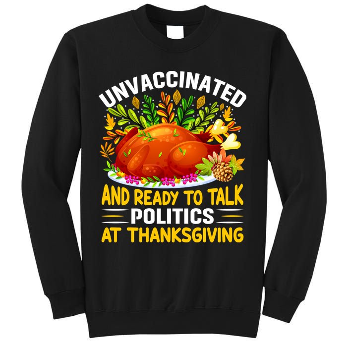 Unvaccinated And Ready To Talk Politics At Thanksgiving Sweatshirt