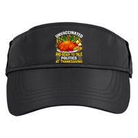 Unvaccinated And Ready To Talk Politics At Thanksgiving Adult Drive Performance Visor