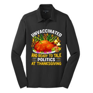 Unvaccinated And Ready To Talk Politics At Thanksgiving Silk Touch Performance Long Sleeve Polo