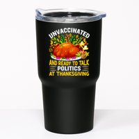 Unvaccinated And Ready To Talk Politics At Thanksgiving Tumbler