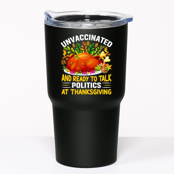Unvaccinated And Ready To Talk Politics At Thanksgiving Tumbler