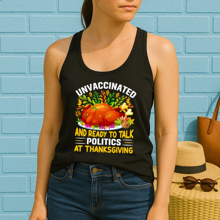 Unvaccinated And Ready To Talk Politics At Thanksgiving Womens Tank Top