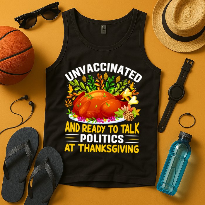 Unvaccinated And Ready To Talk Politics At Thanksgiving Tank Top