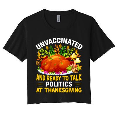 Unvaccinated And Ready To Talk Politics At Thanksgiving Crop Top