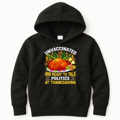 Unvaccinated And Ready To Talk Politics At Thanksgiving Kids Hoodie