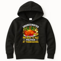 Unvaccinated And Ready To Talk Politics At Thanksgiving Kids Hoodie