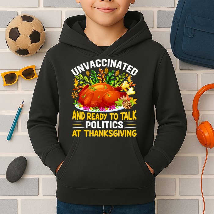 Unvaccinated And Ready To Talk Politics At Thanksgiving Kids Hoodie