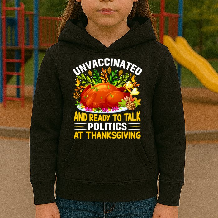 Unvaccinated And Ready To Talk Politics At Thanksgiving Kids Hoodie