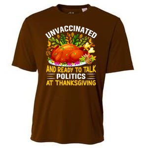 Unvaccinated And Ready To Talk Politics At Thanksgiving Cooling Performance Crew T-Shirt