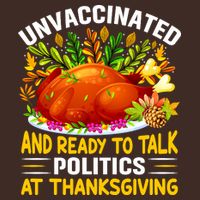 Unvaccinated And Ready To Talk Politics At Thanksgiving Performance Shirt