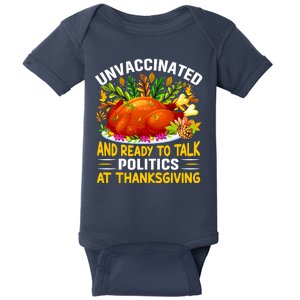 Unvaccinated And Ready To Talk Politics At Thanksgiving Baby Bodysuit