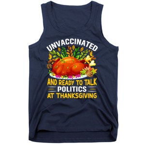 Unvaccinated And Ready To Talk Politics At Thanksgiving Tank Top