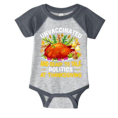 Unvaccinated And Ready To Talk Politics At Thanksgiving Infant Baby Jersey Bodysuit