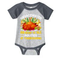Unvaccinated And Ready To Talk Politics At Thanksgiving Infant Baby Jersey Bodysuit