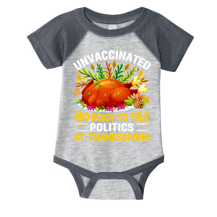 Unvaccinated And Ready To Talk Politics At Thanksgiving Infant Baby Jersey Bodysuit