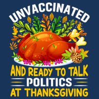 Unvaccinated And Ready To Talk Politics At Thanksgiving Infant Baby Jersey Bodysuit